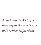 Thank you, NASA, for showing us the world as a unit, which inspired my mother to write “From Way Up Here”